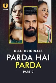 Parda Hai Parda (2026) Season 1 Part 2 (Ullu Originals)