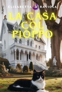Elisabetta Raviola - La casa col pioppo (2024)