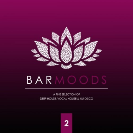 VA - Bar Moods 2 (A Fine Selection of Bar Sounds From Deep House To Vocal House & Nu-Disco) (2019) FLAC