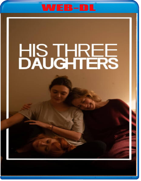 His Three Daughters (2024) mkv FullHD 1080p WEBDL ITA ENG Subs
