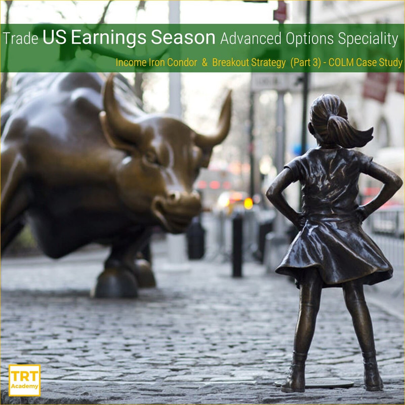 Yes… I Want to Improve My Trading Results – 2019-10 – Trade US Earnings Season Advanced Options Speciality – Part 3 – COLM Case Study Yes… I Want to Improve My Trading Results – 2019-10 – Trade US Earnings Season Advanced Options Speciality – Part 3 – COLM Case Study