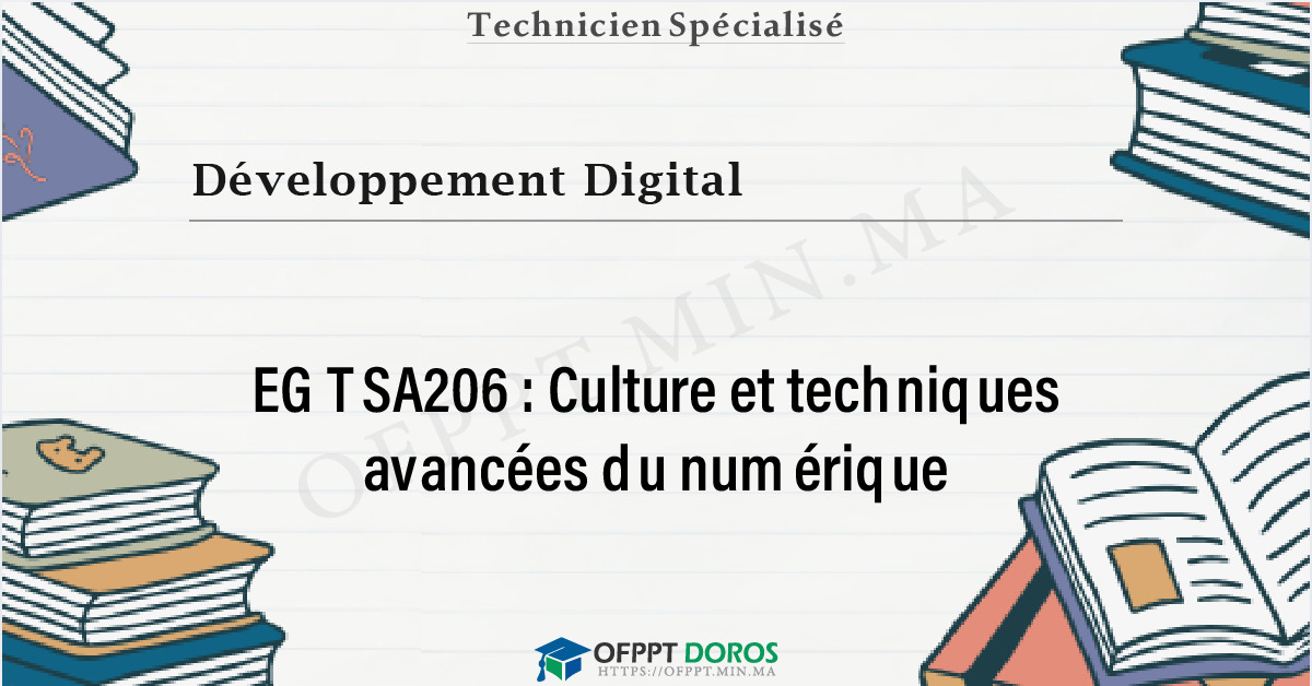 Couverture du cours OFPPT Développement Digital Culture et techniques avancées du numérique EGTSA206 - 2eme Année: Développement Digital option Web Full Stack
