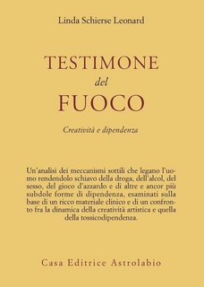 Linda S. Leonard - Testimone del fuoco. Creatività e dipendenza (1991)