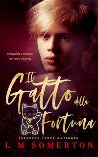 L.M. Somerton - Treasure Trove Antiques Vol. 1. Il gatto della fortuna (2023)