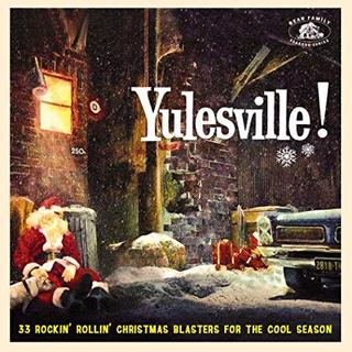 Yulesville! 33 Rockin' Rollin' Christmas Blasters For The Cool Season (2019) .mp3 - 320 kbps