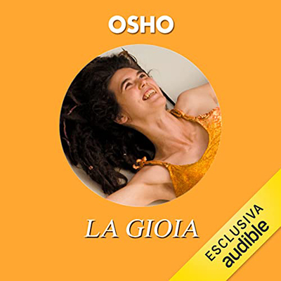 Osho - La gioia꞉ La felicità che affiora dall'interno (2022) (mp3 - 128 kbps)