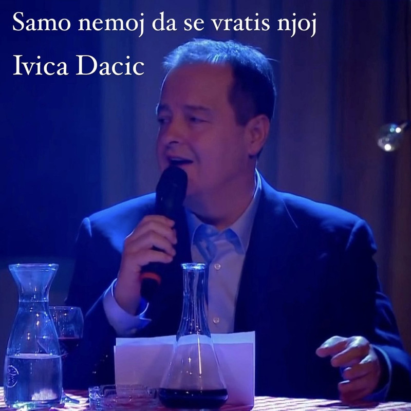 samo - Ivica Dacic - Samo nemoj da se vratis njoj (Wav) Ivica