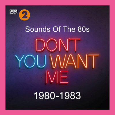 VA - Sounds Of The 80s Dont You Want Me (1980-1983)