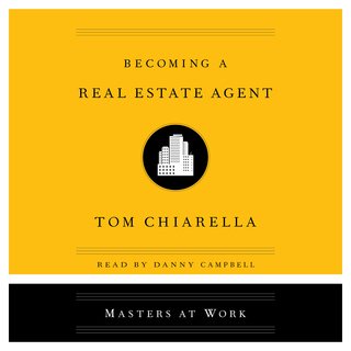 Becoming a Real Estate Agent by Tom Chiarella (Audiobook)