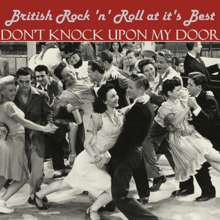 3cead6da a370 454d 94be 8f5be2d4fdce - Various Artists - Don't Knock Upon My Door: British Rock 'n' Roll at It's Best (2019)