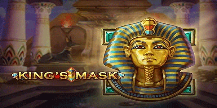 Strategi Terbaik Raih Kemenangan Besar Slot King’s Mask