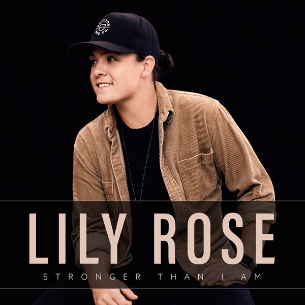 Lily Rose   Stronger Than I Am (Repack) (2021)