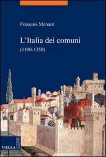 François Menant - L'Italia dei comuni (1100-1350) (2020)