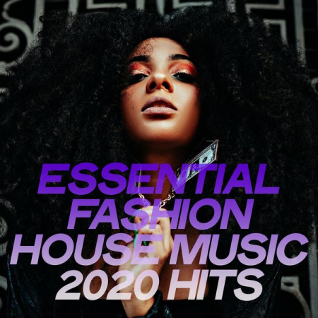 Various Artists - Essential Fashion House Music 2020 Hits (2020)