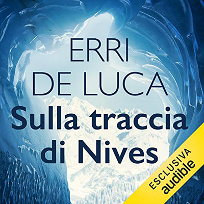 Erri De Luca - Sulla traccia di Nives (2020) (mp3 - 128 kbps)