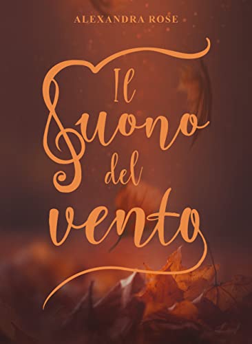 Alexandra Rose - Il suono del vento (Poison Dust Series vol. 1.5) (2022)