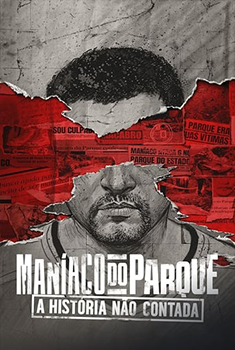 Maníaco do Parque: A História Não Contada 1ª Temporada (2024) WEB-DL 1080p Nacional