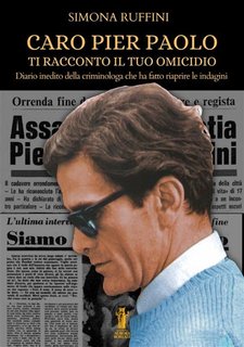 Simona Ruffini - Caro Pierpaolo, ti racconto il tuo omicidio. Diario inedito della criminologa che ha fatto riaprire le indagini (2024)