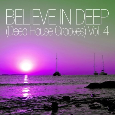 VA - Believe In Deep (Deep House Grooves), Vol. 4 (2015)