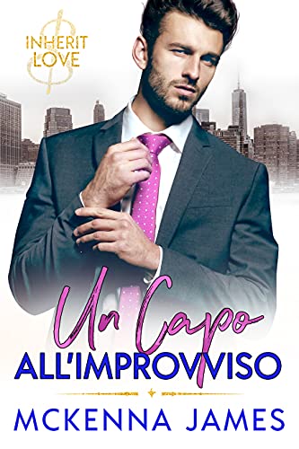 Mckenna James - Un Capo all’Improvviso (2021)