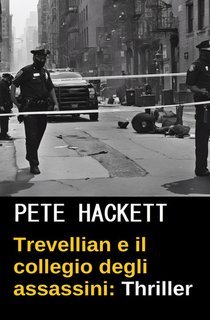 Pete Hackett - Trevellian e il collegio degli assassini (2024)
