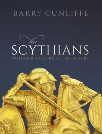 The Scythians: Nomad Warriors of the Steppe (True EPUB)