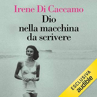 Irene Di Caccamo - Dio nella macchina da scrivere (2020) .mp3 - 64 kbps