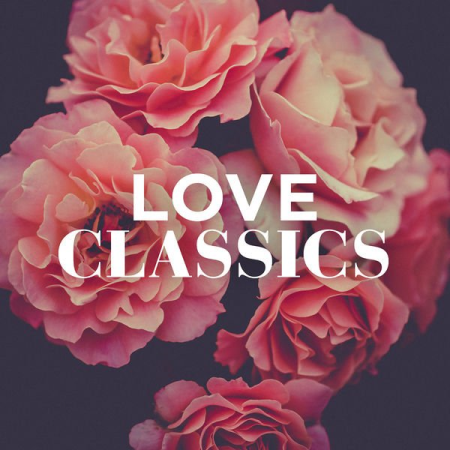 Various Artists - Love Classics (2020) mp3, flac