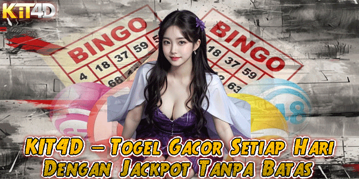 KIT4D – Togel Gacor Setiap Hari Dengan Jackpot Tanpa Batas