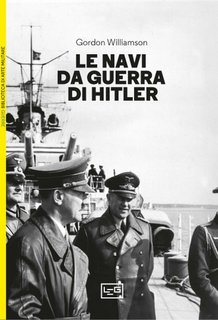 Gordon Williamson - Le navi da guerra di Hitler (2024)