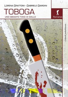 Lorena Grattoni, Gabriele Giardini - Toboga. Uno sbiadito tono di giallo (2021)