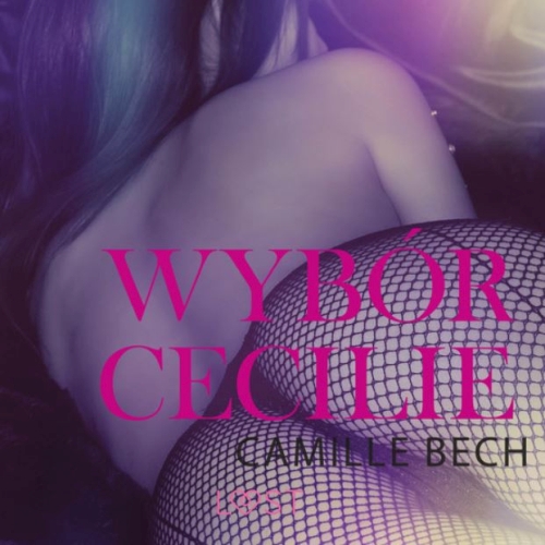 Bech Camille - Wybór Cecilie. Opowiadanie erotyczne