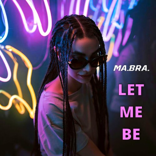 Ma.Bra. - Let me be (X-Fade Remix) (2026)