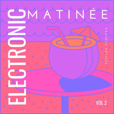 VA - Electronic Matinée, Vol. 2 (2025)