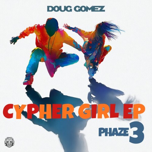 Doug Gomez - Cypher Girl EP Phase 3 (2026)
