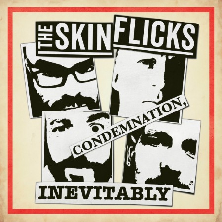 The Skinflicks - Condemnation, Inevitably (2025)