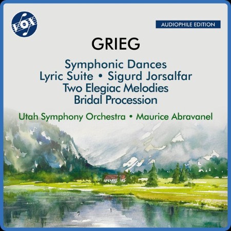 Utah Symphony - Grieg: Symphonic Dances, Op. 64, Lyric Pieces, Op. 54 & Other Orch...
