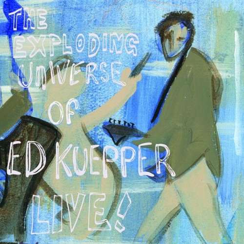 Ed Kuepper - The Exploding Universe of Ed Kuepper Live (2026) FLAC