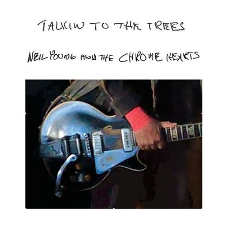 Neil Young / neil Young and the chrome hearts - Talkin to the Trees (2025)