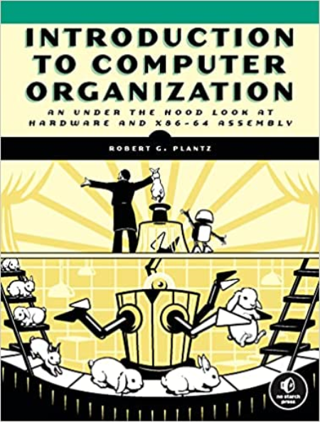 Introduction to Computer Organization: An Under the Hood Look at Hardware and x86-64 Assembly (True PDF, MOBI)