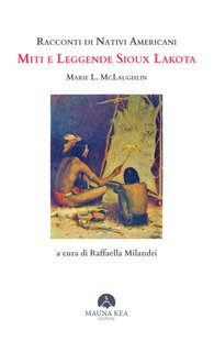 Marie L. Mclaughlin - Racconti di nativi americani: miti e leggende Sioux Lakota Vol. 1 (2024)