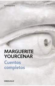 CUENTOS COMPLETOS, MARGUERITE YOURCENAR