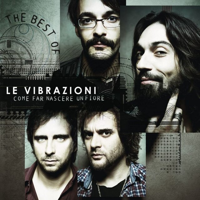 Le Vibrazioni - Come Far Nascere Un Fiore - The Best Of (Album, RCA Records Label, 2011) FLAC LossLess