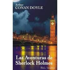 LAS AVENTURAS DE SHERLOCK HOLMES, ARTHUR CONAN DOYLE