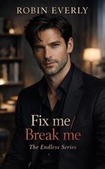Robin Everly – Endless Series Vol. 1. Fix me/Break me (2026)