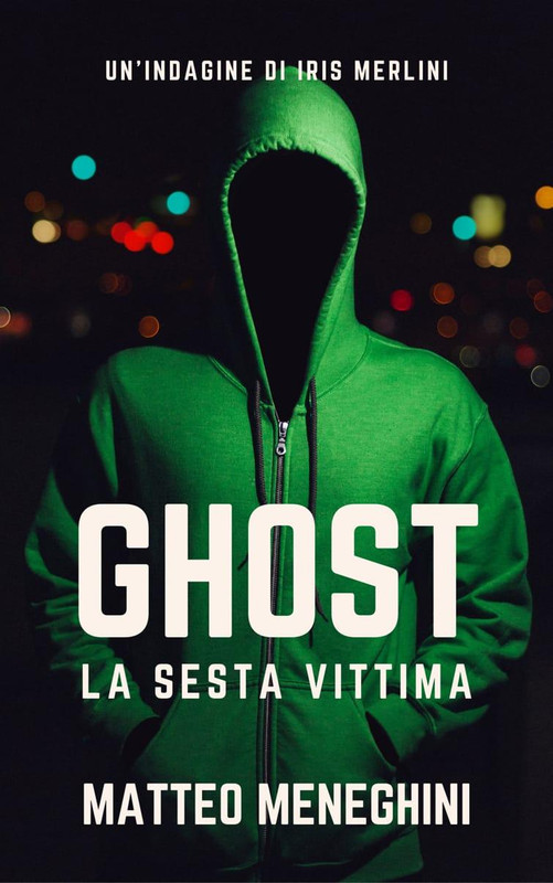 Matteo Meneghini ─ Ghost.  La sesta vittima  (2021)