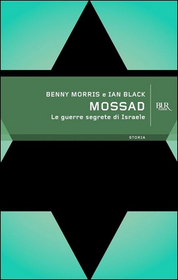 Benny Morris, Ian Black - Mossad. Le guerre segrete di Israele (2013)