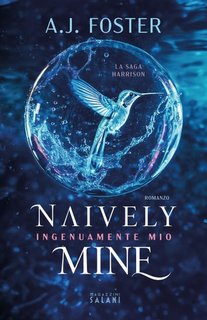 A.J. Foster - Naively Mine. Ingenuamente mio (2024)