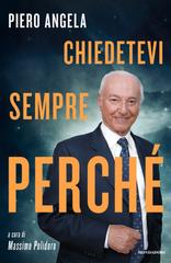 Piero Angela – Chiedetevi sempre perché (2026)