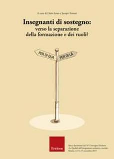 Jacopo Tomasi, Dario Ianes - Insegnanti di sostegno. Verso la separazione della formazione e dei ruoli? (2015)